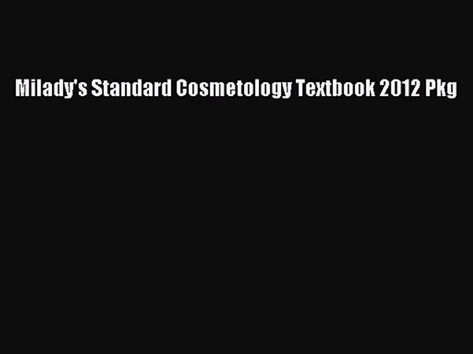 [PDF Download] Milady's Standard Cosmetology Textbook 2012 Pkg [Download] Online