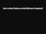 Dust to Dust (Rebecca Reid/Michael Campbell) Free Download Book