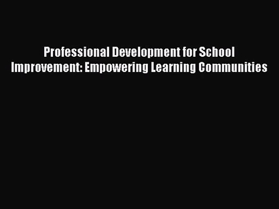 [PDF Download] Professional Development for School Improvement: Empowering Learning Communities