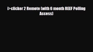 [PDF Download] i>clicker 2 Remote (with 6 month REEF Polling Access) [Read] Full Ebook