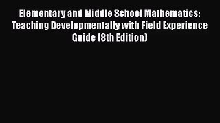 [PDF Download] Elementary and Middle School Mathematics: Teaching Developmentally with Field