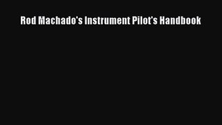 [PDF Download] Rod Machado's Instrument Pilot's Handbook [PDF] Full Ebook