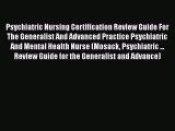 [PDF Download] Psychiatric Nursing Certification Review Guide For The Generalist And Advanced