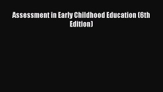 [PDF Download] Assessment in Early Childhood Education (6th Edition) [Download] Full Ebook