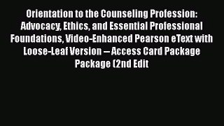 [PDF Download] Orientation to the Counseling Profession: Advocacy Ethics and Essential Professional