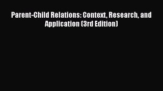 [PDF Download] Parent-Child Relations: Context Research and Application (3rd Edition) [PDF]