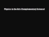 [PDF Download] Physics in the Arts (Complementary Science) [Download] Online