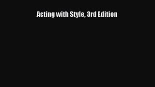 (PDF Download) Acting with Style 3rd Edition PDF