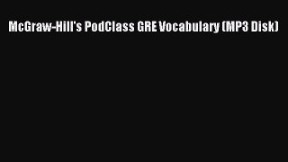 [PDF Download] McGraw-Hill's PodClass GRE Vocabulary (MP3 Disk) [PDF] Full Ebook