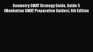 [PDF Download] Geometry GMAT Strategy Guide Guide 5 (Manhattan GMAT Preparation Guides) 4th