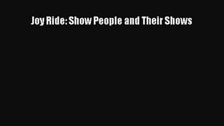 (PDF Download) Joy Ride: Show People and Their Shows Download