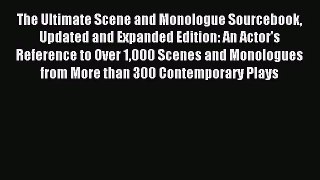 (PDF Download) The Ultimate Scene and Monologue Sourcebook Updated and Expanded Edition: An