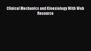 Clinical Mechanics and Kinesiology With Web Resource  Free Books