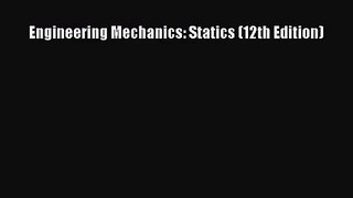Engineering Mechanics: Statics (12th Edition)  Free Books