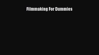 (PDF Download) Filmmaking For Dummies Download