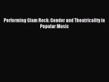 (PDF Download) Performing Glam Rock: Gender and Theatricality in Popular Music Download