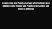 [PDF Download] Counseling and Psychotherapy with Children and Adolescents: Theory and Practice