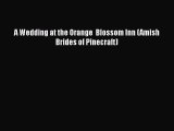 A Wedding at the Orange  Blossom Inn (Amish Brides of Pinecraft) Free Download Book