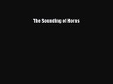 The Sounding of Horns Free Download Book