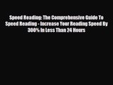 [PDF Download] Speed Reading: The Comprehensive Guide To Speed Reading - Increase Your Reading