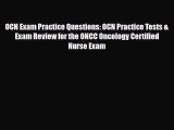 [PDF Download] OCN Exam Practice Questions: OCN Practice Tests & Exam Review for the ONCC Oncology