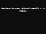 (PDF Download) Traditions & Encounters Volume 2 From 1500 to the Present. Read Online