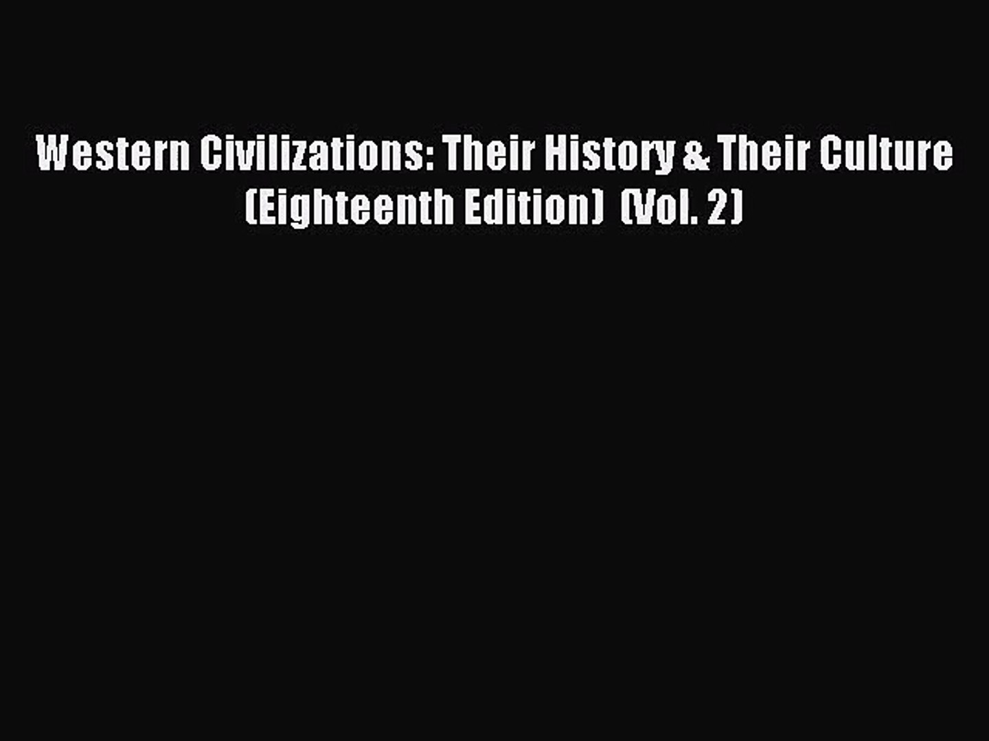⁣(PDF Download) Western Civilizations: Their History & Their Culture (Eighteenth Edition)  (Vol.