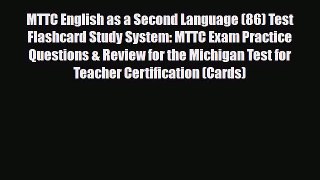 [PDF Download] MTTC English as a Second Language (86) Test Flashcard Study System: MTTC Exam