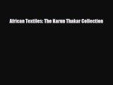 [PDF Download] African Textiles: The Karun Thakar Collection [PDF] Online