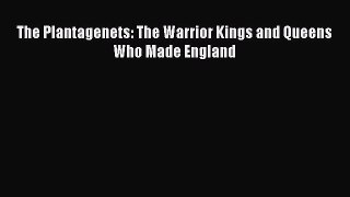 (PDF Download) The Plantagenets: The Warrior Kings and Queens Who Made England PDF