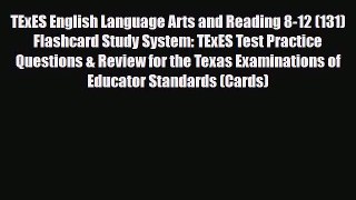 [PDF Download] TExES English Language Arts and Reading 8-12 (131) Flashcard Study System: TExES