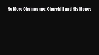 (PDF Download) No More Champagne: Churchill and His Money Download