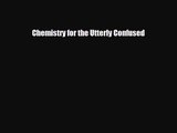 [PDF Download] Chemistry for the Utterly Confused [Read] Full Ebook