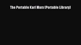(PDF Download) The Portable Karl Marx (Portable Library) Download