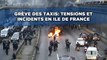 Grève des taxis: Tensions et incidents en Ile de France