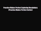 [PDF Download] Practice Makes Perfect Exploring Vocabulary (Practice Makes Perfect Series)