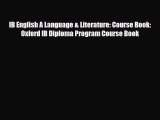 [PDF Download] IB English A Language & Literature: Course Book: Oxford IB Diploma Program Course