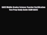 [PDF Download] GACE Middle Grades Science Teacher Certification Test Prep Study Guide (XAM