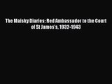 (PDF Download) The Maisky Diaries: Red Ambassador to the Court of St James's 1932-1943 Download