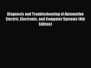 [PDF Download] Diagnosis and Troubleshooting of Automotive Electric Electronic and Computer