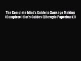 The Complete Idiot's Guide to Sausage Making (Complete Idiot's Guides (Lifestyle Paperback))