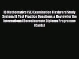 [PDF Download] IB Mathematics (SL) Examination Flashcard Study System: IB Test Practice Questions