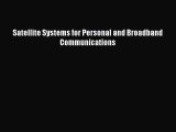 [PDF Download] Satellite Systems for Personal and Broadband Communications [Read] Online