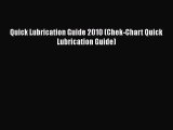 [PDF Download] Quick Lubrication Guide 2010 (Chek-Chart Quick Lubrication Guide) [Read] Online