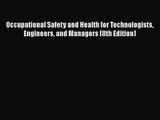 Occupational Safety and Health for Technologists Engineers and Managers (8th Edition)  Free