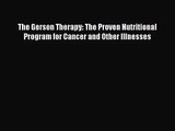 The Gerson Therapy: The Proven Nutritional Program for Cancer and Other Illnesses  Free Books