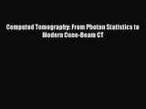 [PDF Download] Computed Tomography: From Photon Statistics to Modern Cone-Beam CT [Read] Online
