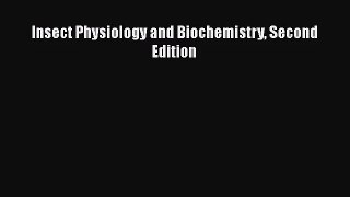 [PDF Download] Insect Physiology and Biochemistry Second Edition [PDF] Full Ebook