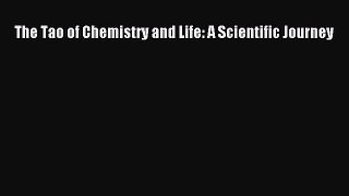[PDF Download] The Tao of Chemistry and Life: A Scientific Journey [Read] Online