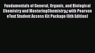 [PDF Download] Fundamentals of General Organic and Biological Chemistry and MasteringChemistry¿